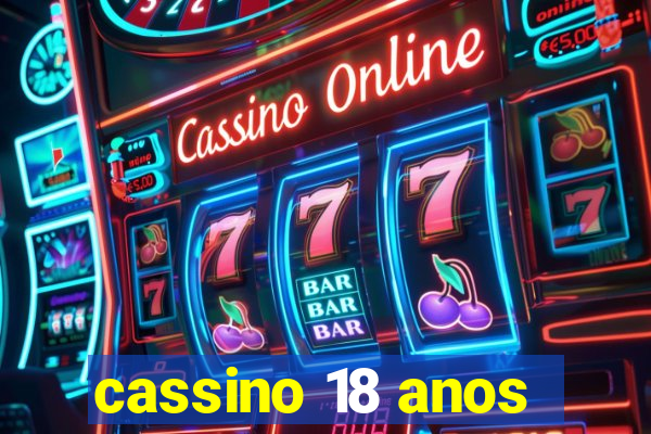 cassino 18 anos